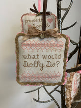 Load image into Gallery viewer, What would Dolly Do? - Charm Included